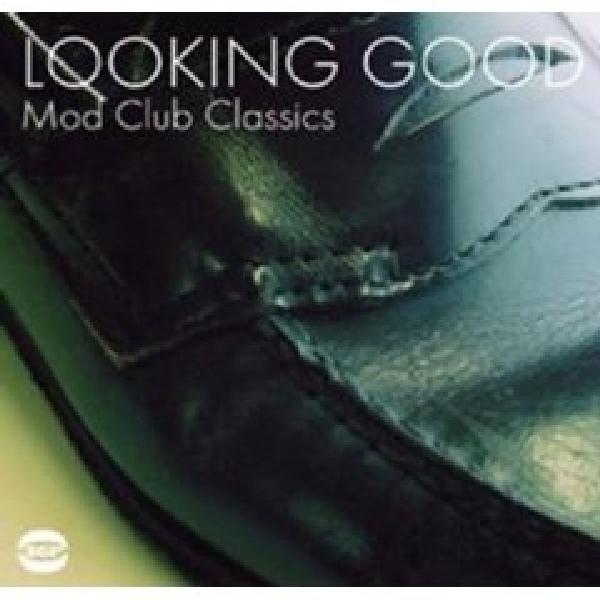 LOOKING GOOD-MOD CLUB CLASSICS