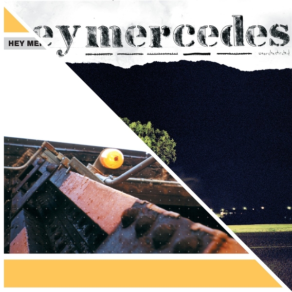 Hey Mercedes / Unorchestrated