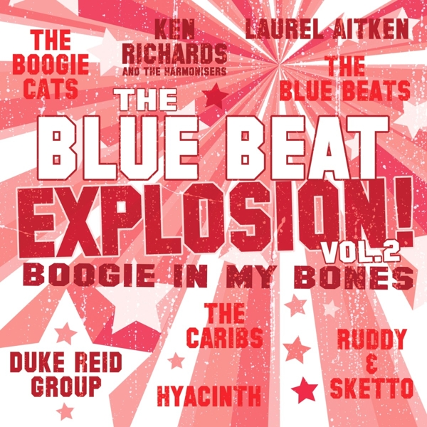 Blue Beat Explosion Vol.2: Boogie in My Bones