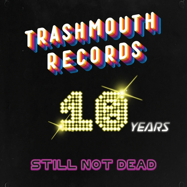 Trashmouth/10 Years Not Dead (Fake-Gold Vinyl) Trashmouth/10 Years Not Dead (Fake-Gold Vinyl)