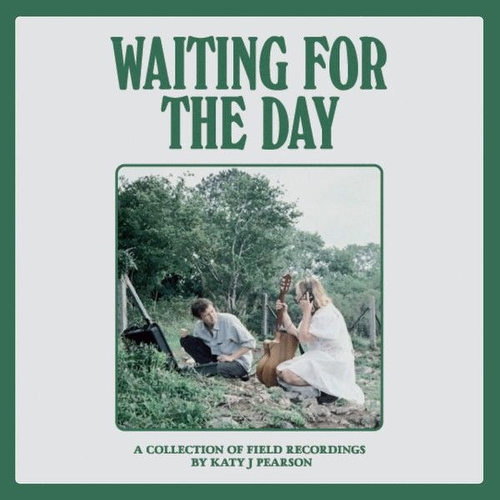 Waiting For The Day (A Collection Of Field Rec.)