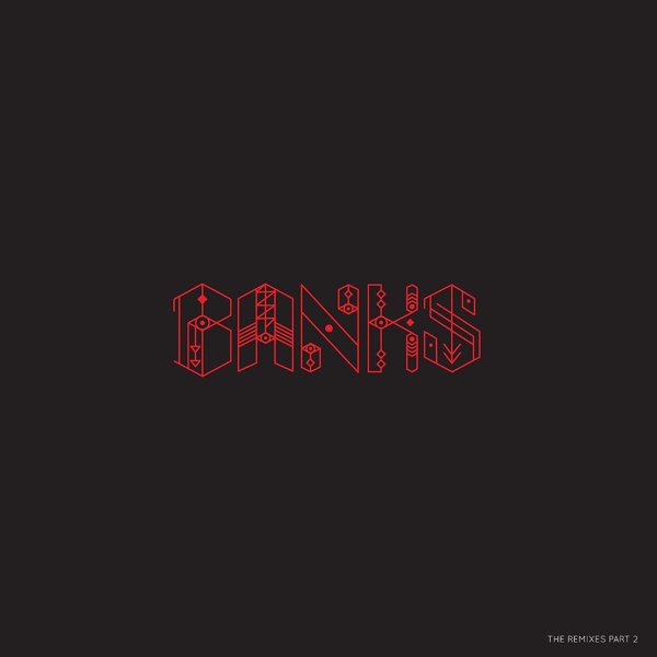 Banks/The Remixes Part 2