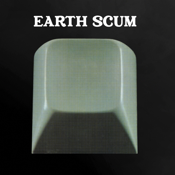 Earth Scum