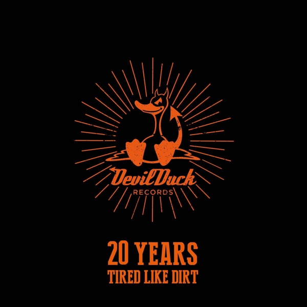20 Years Of DevilDuck - Tired Like Dirt!