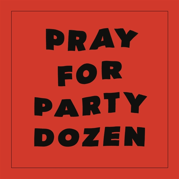 Pray For Party Dozen
