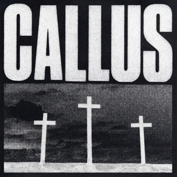 Callus (Gatefold 2LP+MP3) Callus (Gatefold 2LP+MP3)