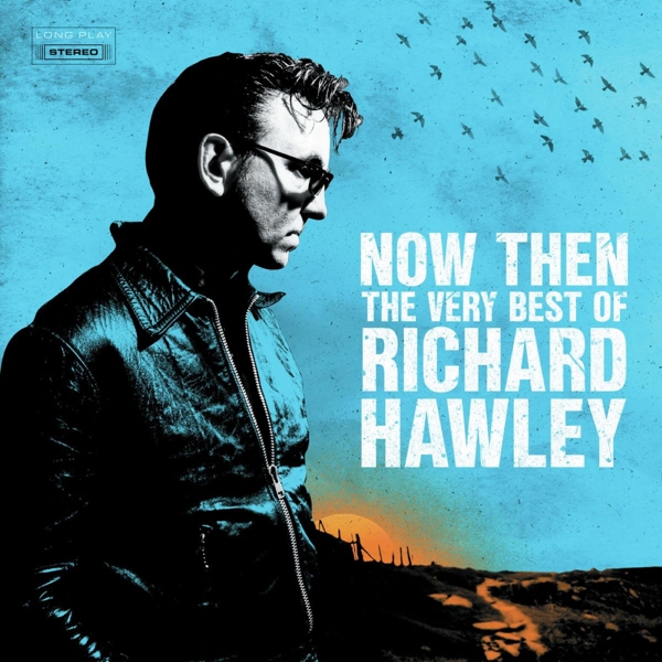 Now Then:The Very Best of Richard Hawley