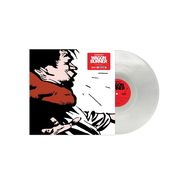 Wagon Burner (Crystal Clear Vinyl)