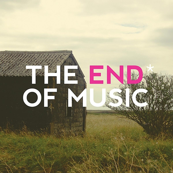 The End Of Music The End Of Music