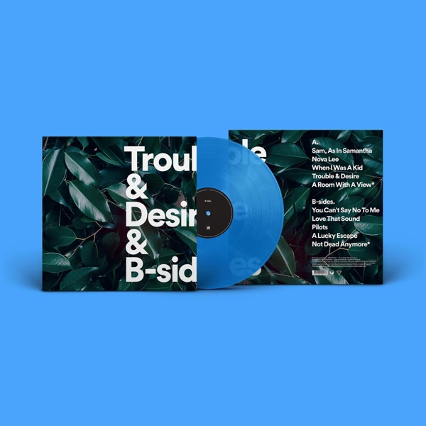 Trouble & Desire and B-sides (limited Blue Vinyl)