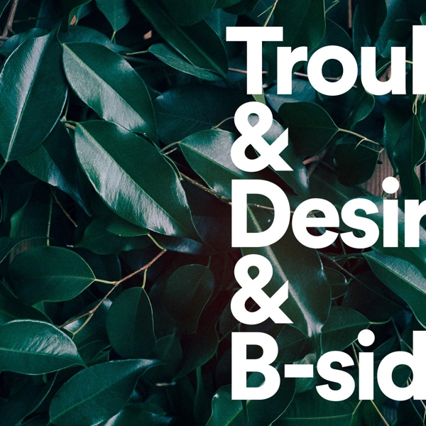 Trouble & Desire and B-sides (limited Blue Vinyl)