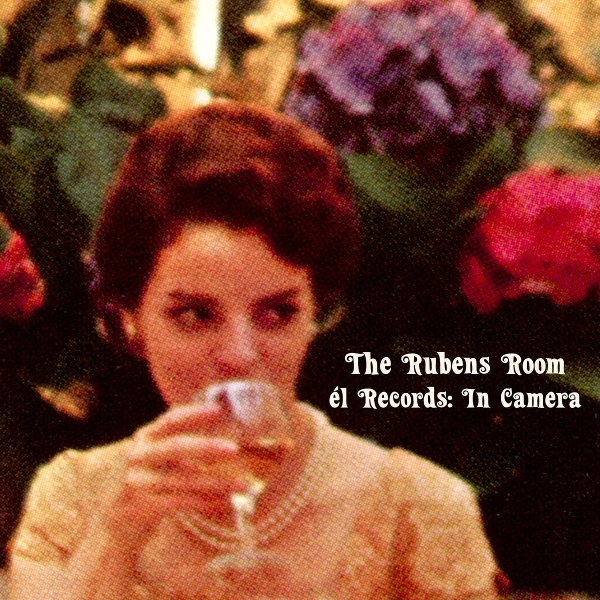 The Rubens Room - Él Records: In Camera (Col.)
