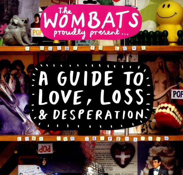 Proudly Present...A Guide to Love,Loss&Desperation