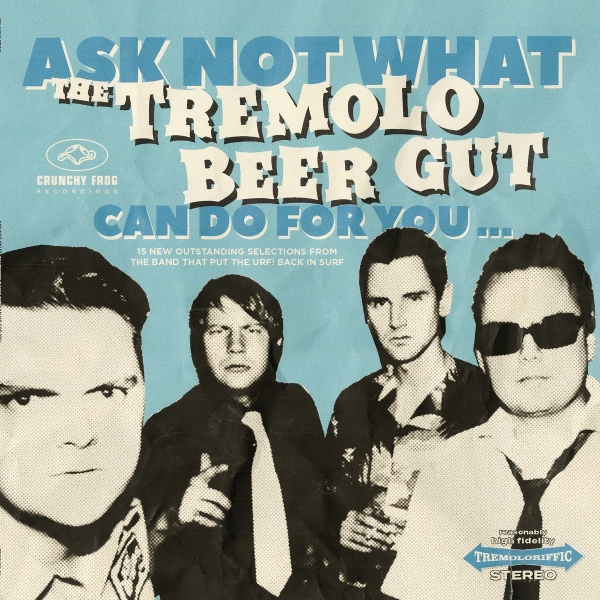 Ask Not What The Tremolo Beer Gut Can Do for You..