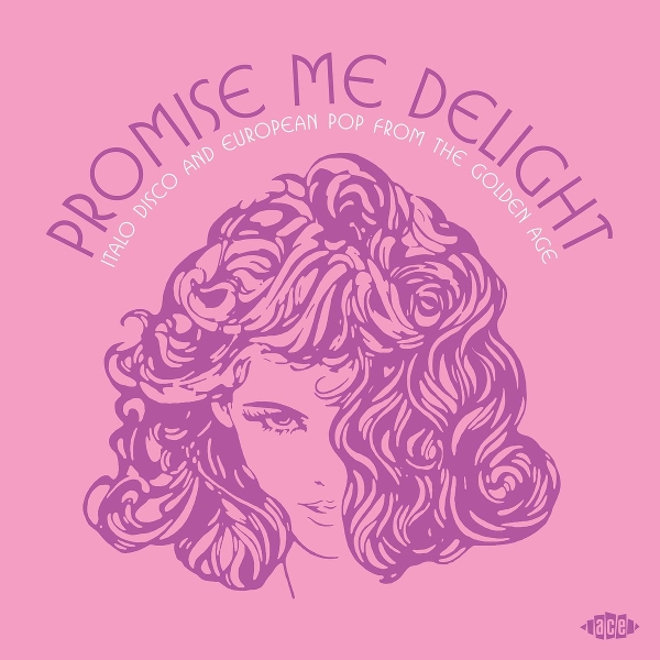 Promise Me Delight - Italo Disco And European Pop